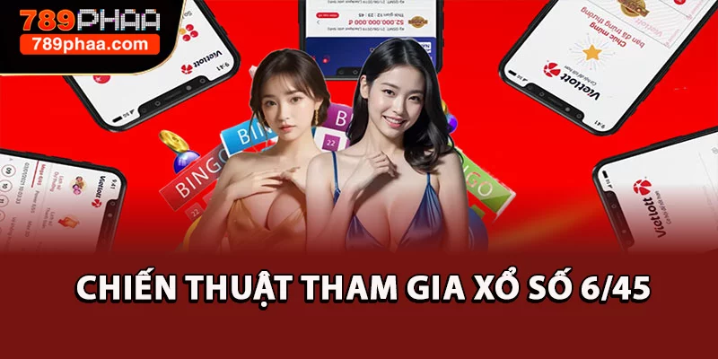 Chiến thuật tham gia xổ số 6/45