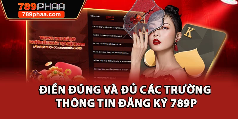 Điền đúng và đủ các trường thông tin đăng ký 789P