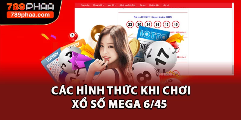 Các hình thức khi chơi xổ số Mega 6/45