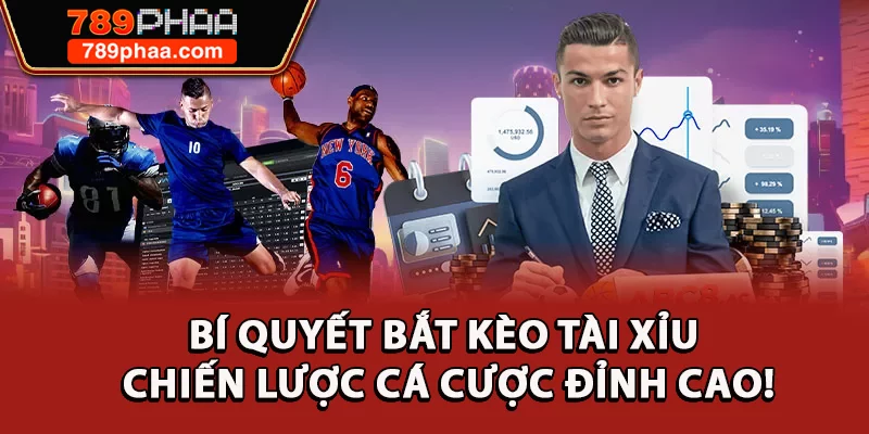 Bí Quyết Bắt Kèo Tài Xỉu: Chiến Lược Cá Cược Đỉnh Cao