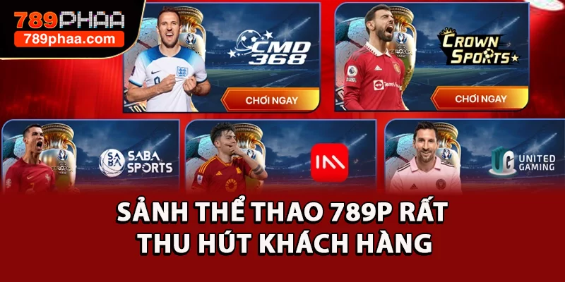 Sảnh thể thao 789P rất thu hút khách hàng