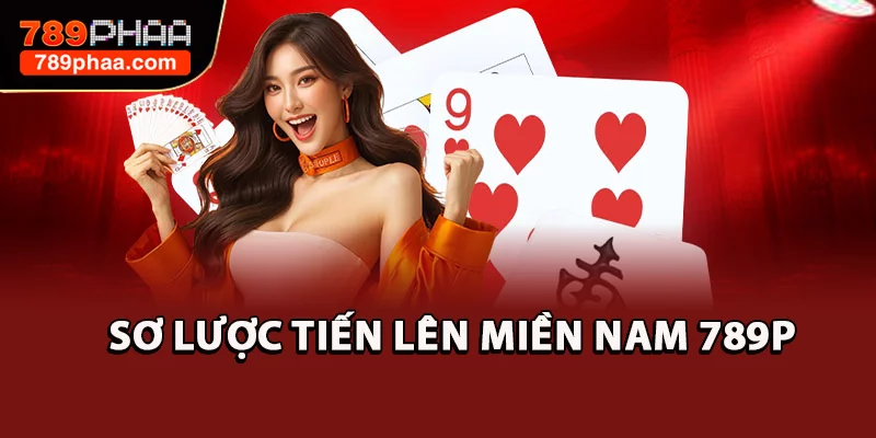 Sơ lược Tiến Lên Miền Nam 789P 