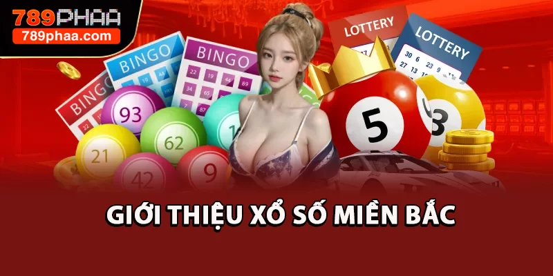 Giới thiệu xổ số miền Bắc 